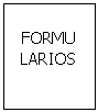 Cuadro de texto: FORMU
LARIOS
